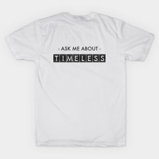 Ask Me About Timeless T-Shirt
